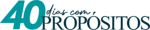 40 dias com propósitos